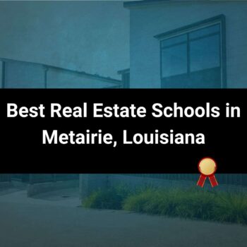 Best Real Estate Schools in Metairie, Louisiana