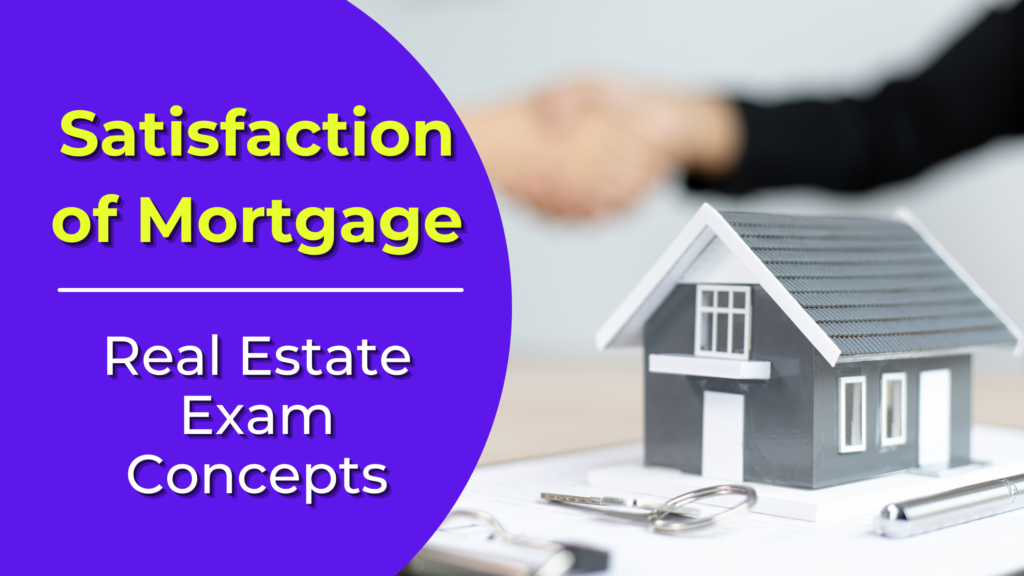 Satisfaction of Mortgage Definition Real Estate License Wizard