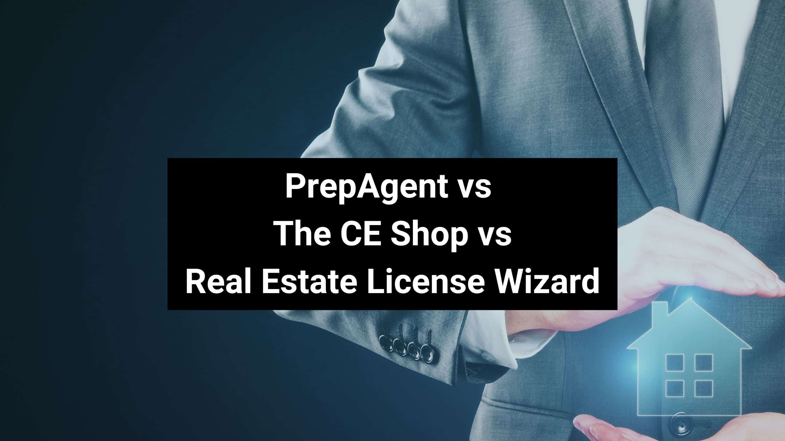 PrepAgent vs The CE Shop vs Real Estate License Wizard Imagae