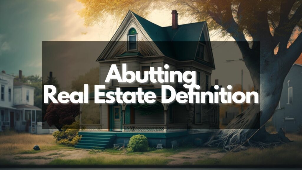 Abutting Real Estate Definition