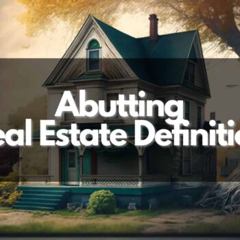 What is Abutting in Real Estate: A Simple Explanation