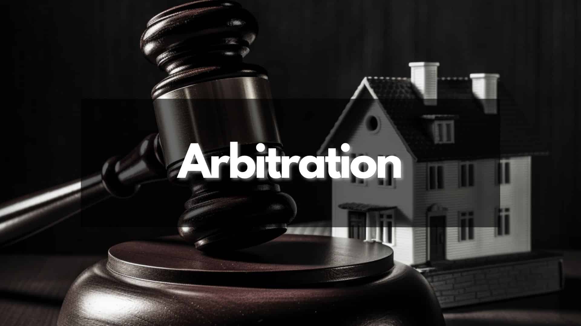 Arbitration in Real Estate Definition