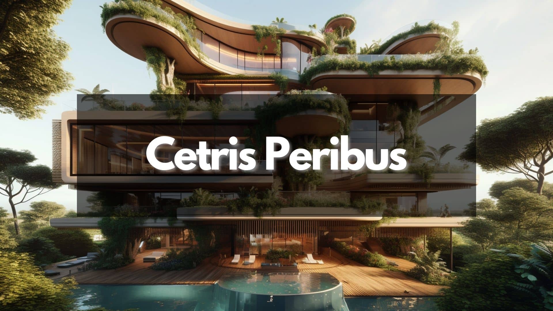 Cetris Peribus