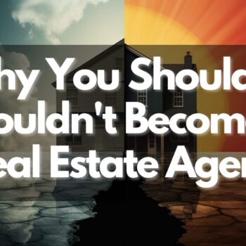 What are 5 NEGATIVE things about being a real estate agent?
