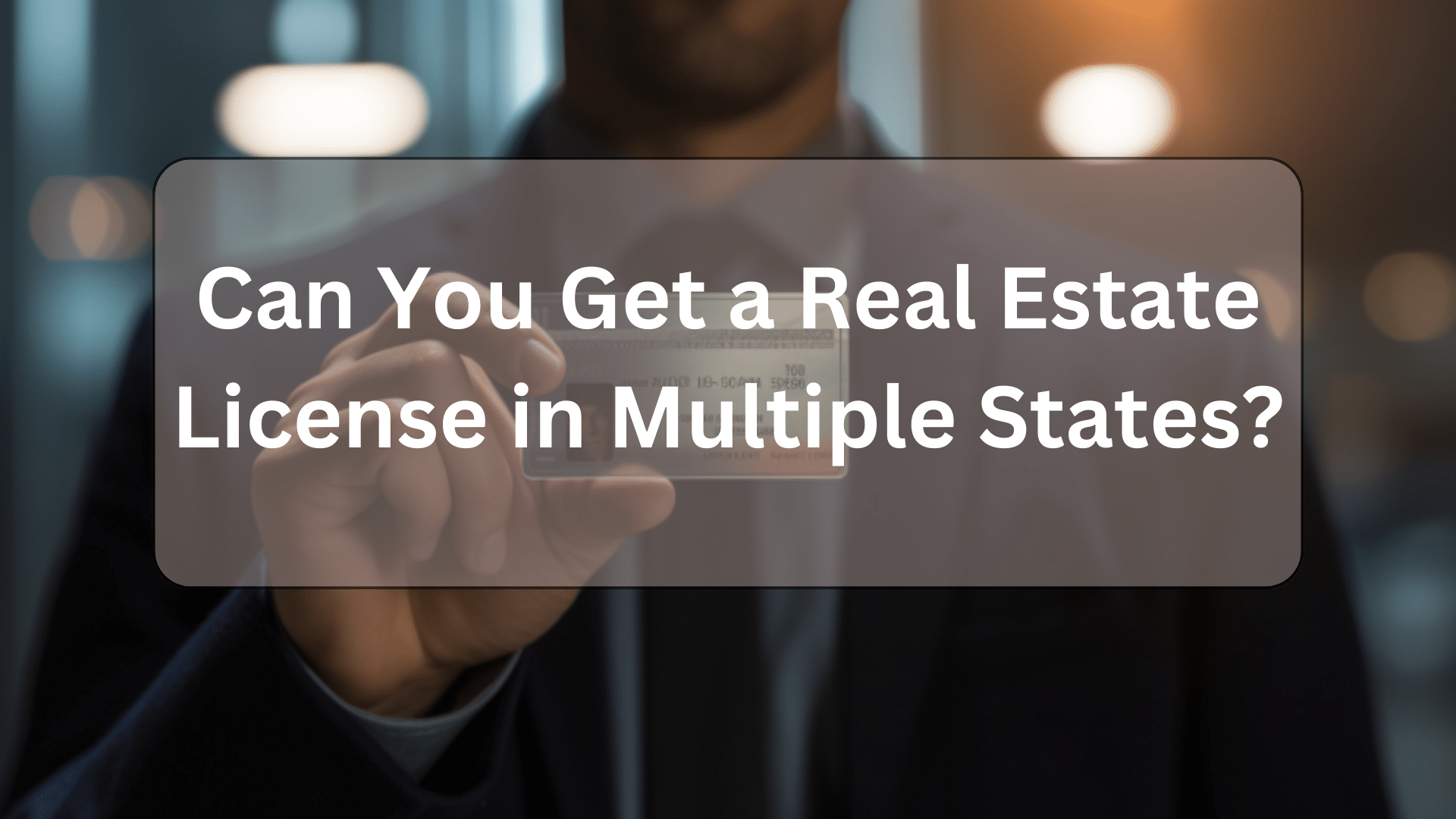 Can you get a real estate license in multiple states?