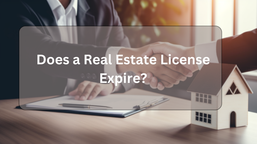 Does a Real Estate License Expire?