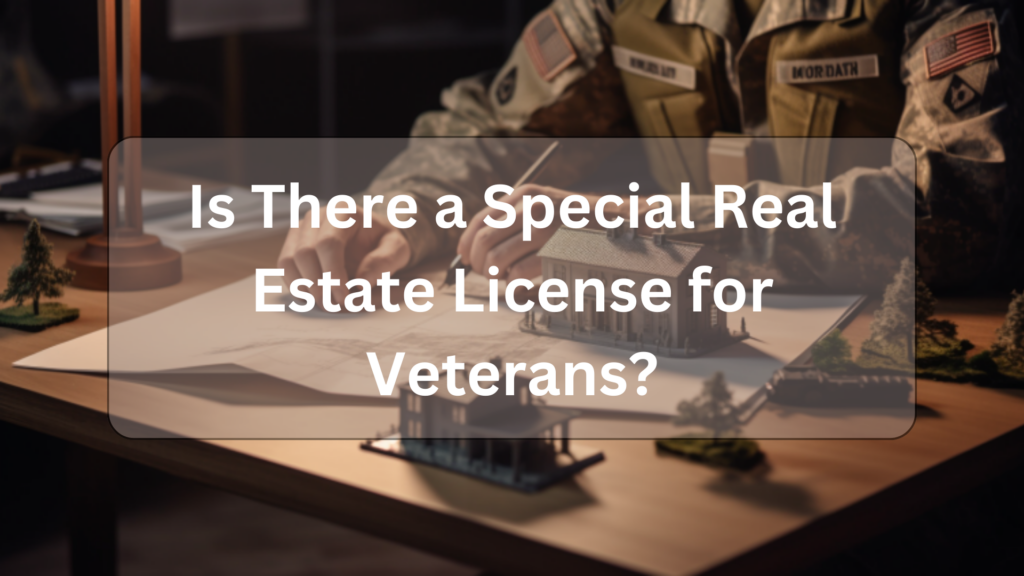 Is There a Special Real Estate License for Veterans?