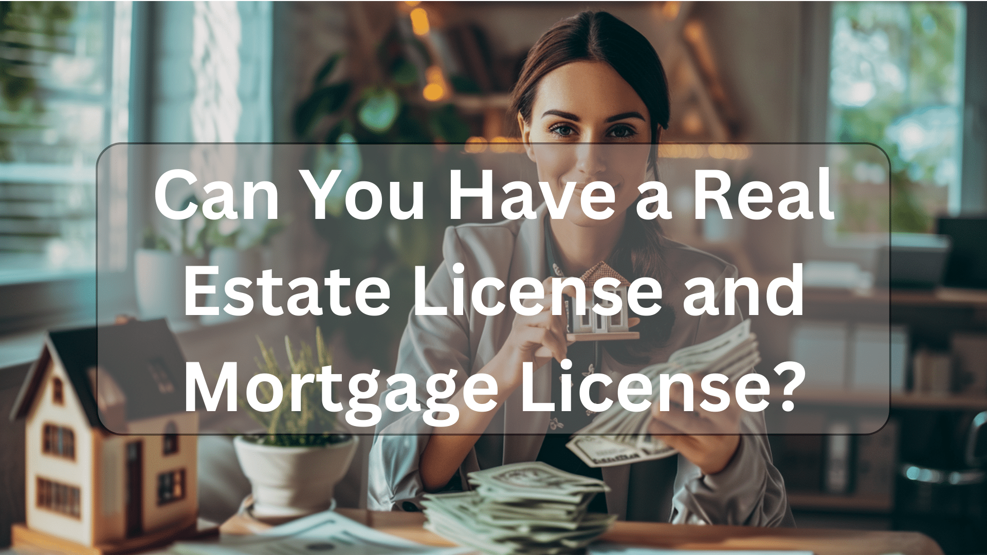 Can you have a real estate license and mortgage license illustration