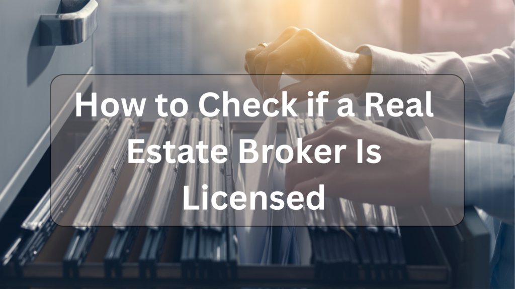How to Check if a Real Estate Broker Is Licensed