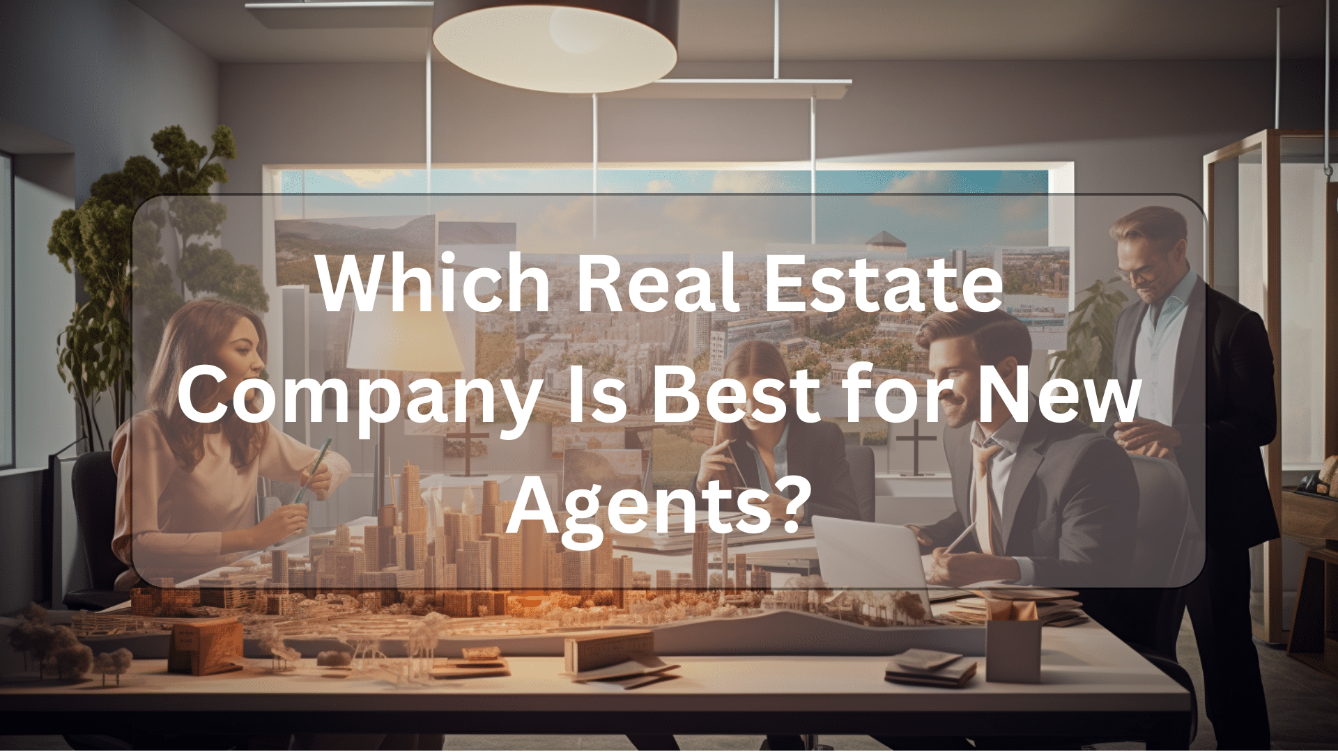 Which real estate company is best for new agents illustration