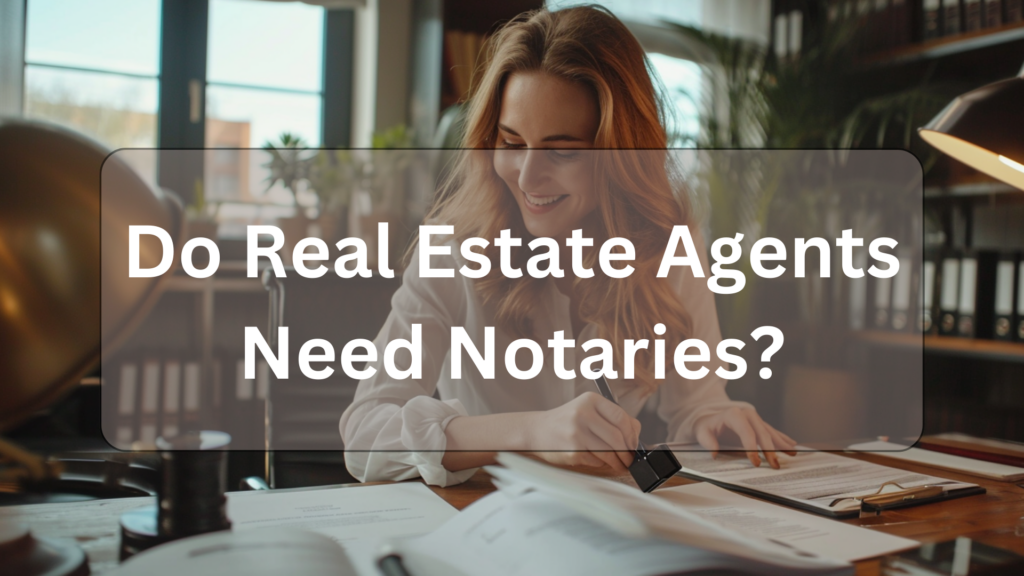 do real estate agents need notaries illustration