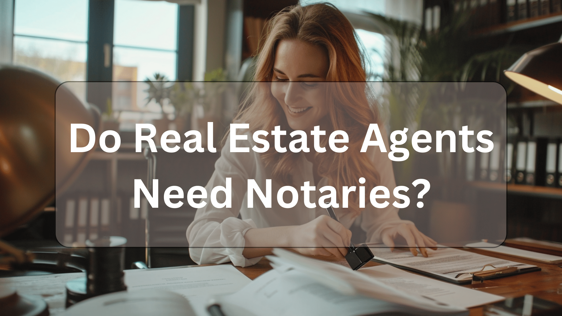 do real estate agents need notaries illustration