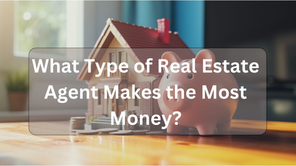 What type of real estate agent makes the most money illustration