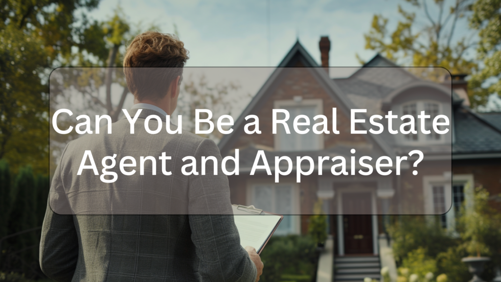 can you be a real estate agent and appraiser illustration