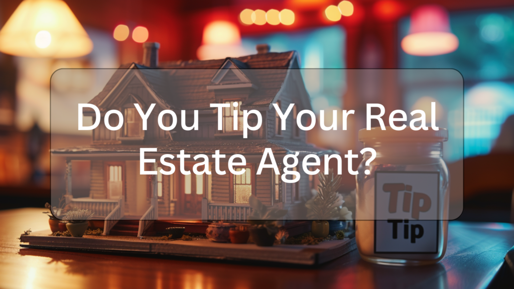 Do You Tip Your Real Estate Agent illustration