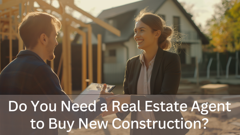 Do you need a real estate agent to buy new construction illustration