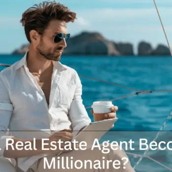 Can a Real Estate Agent Become a Millionaire